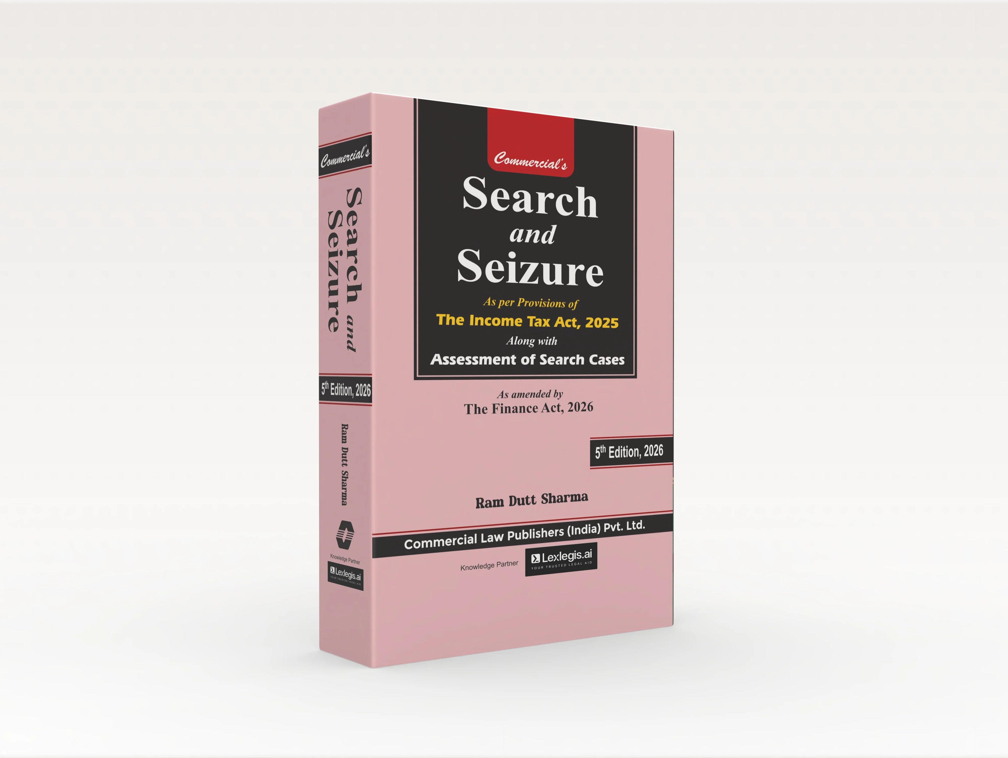 Search & Seizure as per Provisions of The Income Tax Act, 2025 | Ram Dutt Sharma | Commercial Law Publishers | Edition 2026