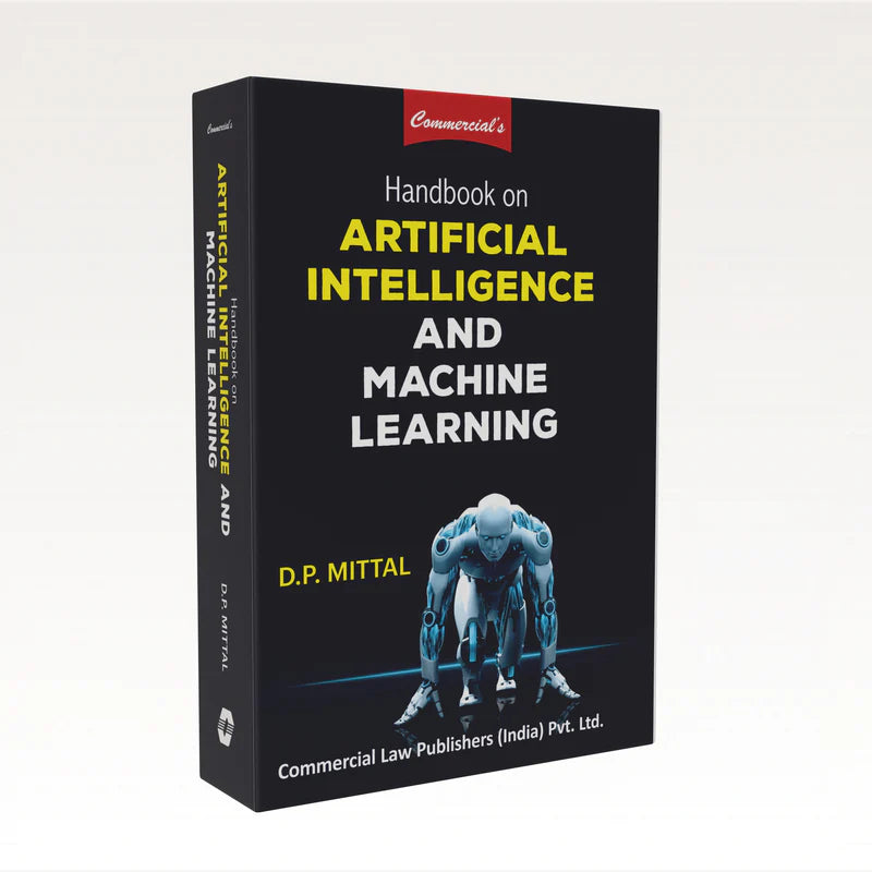 Handbook on Artificial Intelligence and Machine Learning | D.P Mittal  | Commercial Law Publishers | Edition 2025