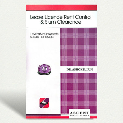 Lease, Licence and Delhi Rent | Dr. ASHOK K. JAIN | EDITION 2025