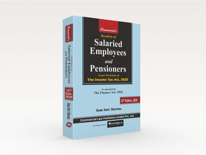 Taxation of Salaried Employees and Pensioners | Ram Dutt Sharma | Commercial Law Publishers | Edition 2026
