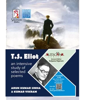 T.S. Eliot – An Intensive Study of Selected Poems | Spectrum Books