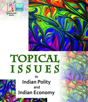 Topical Issues in Indian Polity and Indian Economy | Spectrum Books