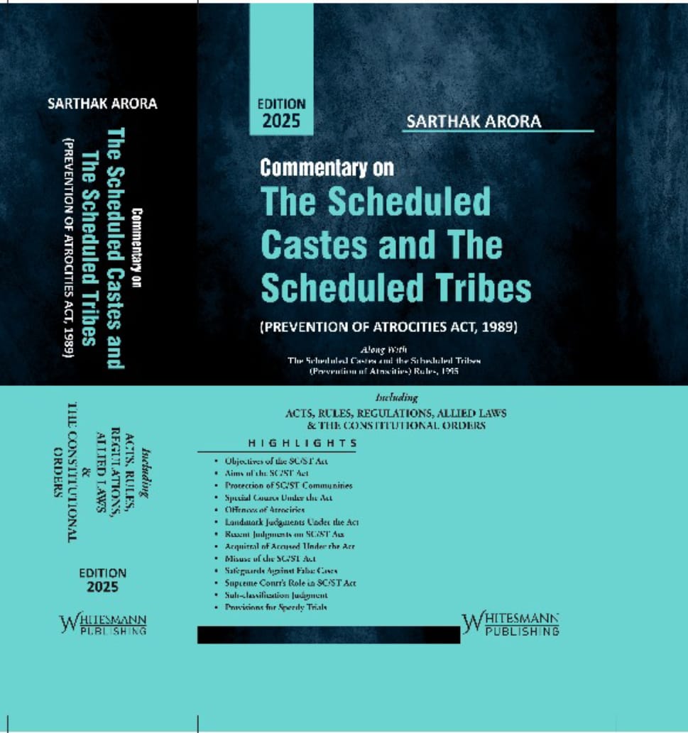 Commentary on The Scheduled Castes and The Scheduled Tribes (Prevention of Atrocities Act, 1989) | Sarthak Arora | whitesmann | Edition 2025