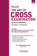 PILLAI THE ART OF CROSS EXAMINATION (CIVIL & CRIMINAL) | Dr. K Prasad | whitesmann | Edition 2025