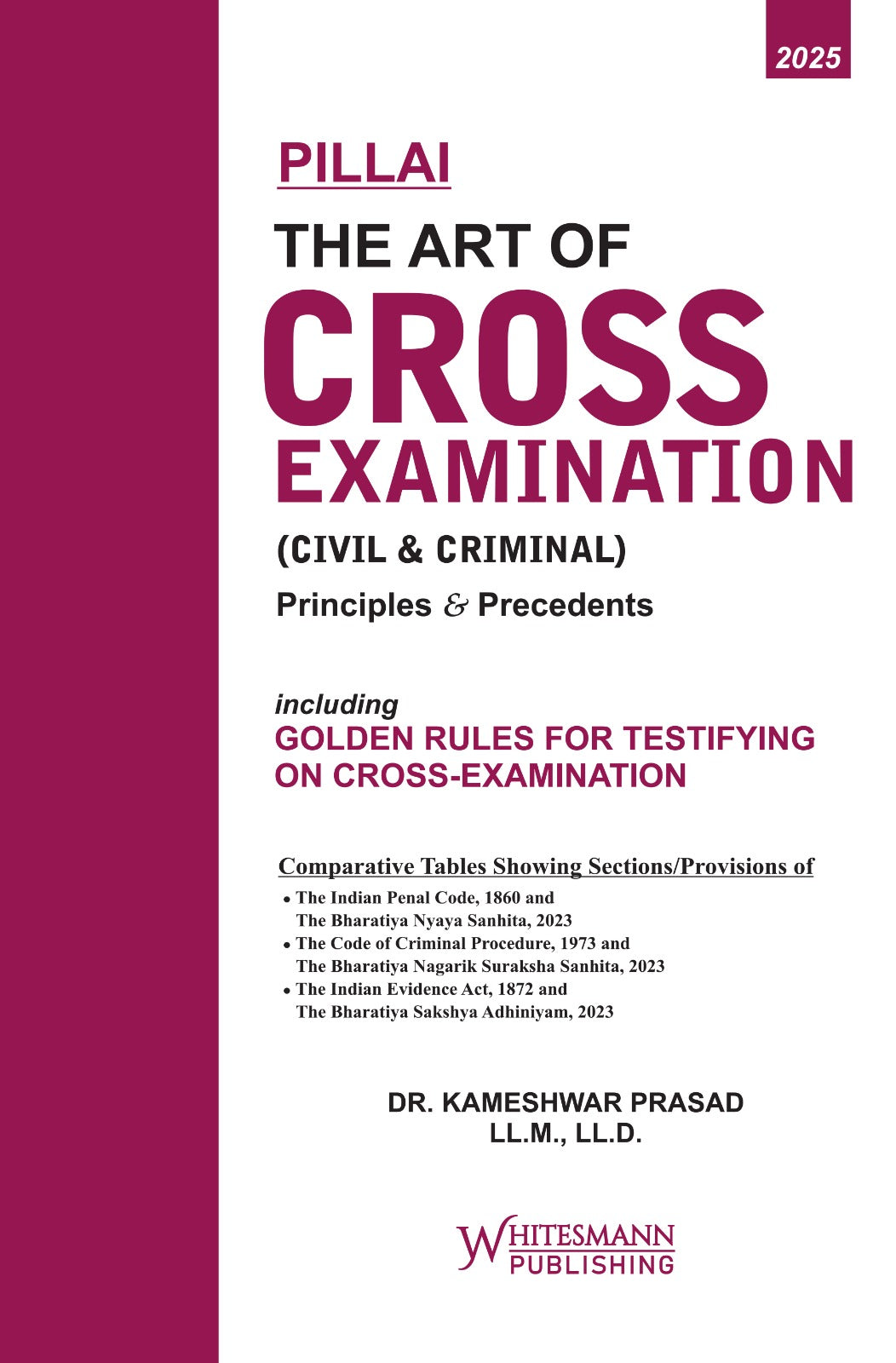 PILLAI THE ART OF CROSS EXAMINATION (CIVIL & CRIMINAL) | Dr. K Prasad | whitesmann | Edition 2025