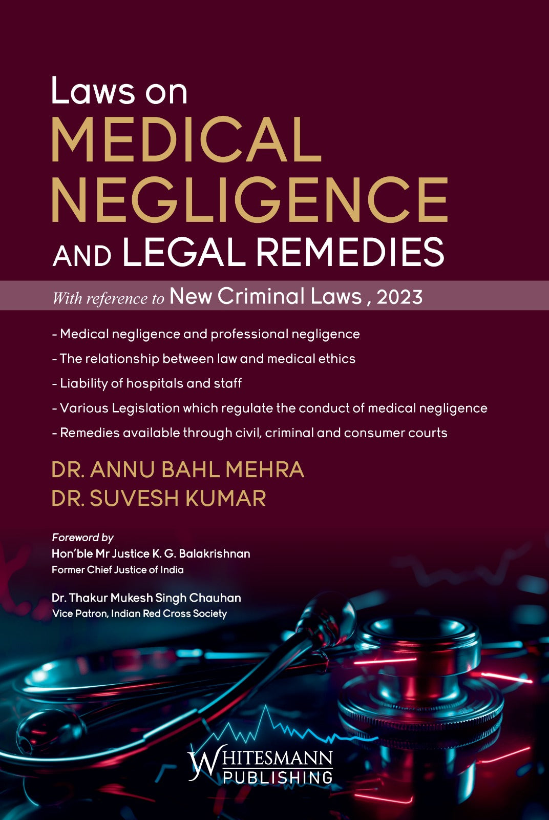 Law on Medical Negligence and Legal Remedies with reference to New Criminal Laws,2023| Dr. Annu Bahl Mehra & Dr. Suvesh Kumar | whitesmann | Edition 2025