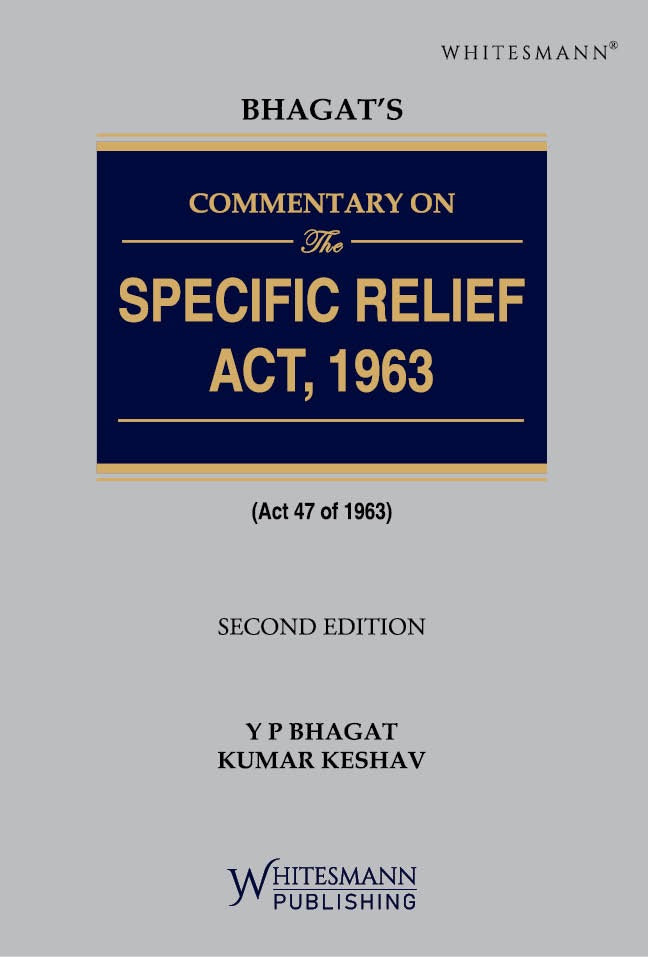 Commentary on The Specific Relief Act,1963 | Y P Bhagat & Kumar Keshav | whitesmann | Edition 2025