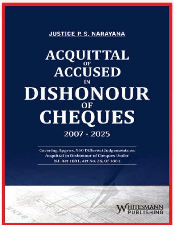 Acquittal of Accused in Dishonour of Cheques 2007-2025 | whitesmann | Edition 2025