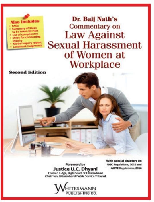 COMMENTARY ON LAW AGAINST SEXUAL HARASSMENT OF WOMEN AT WORKPLACE | Dr. BAIJ NATH’S | | whitesmann | Edition 2025