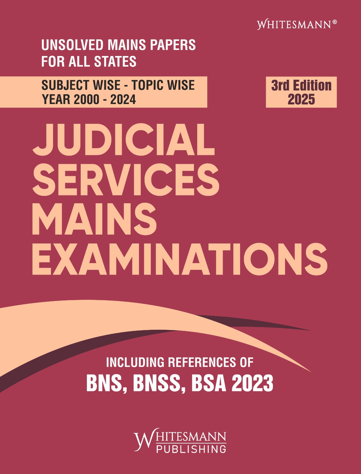 JUDICIAL SERVICES MAINS EXAMINATIONS INLUDING REFERENCES OF BNS , BNSS , BSA 2023 | | whitesmann | Edition 2025