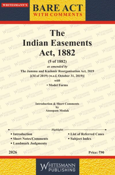 THE INDIAN EASEMENTS ACT ,1882 | Whitesamnn | Edition 2026