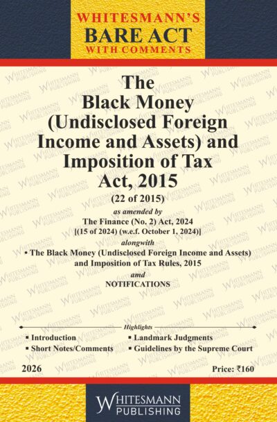 The Black Money  And Imposition Of Tax Act,2015  | Whitesamnn | Edition 2026