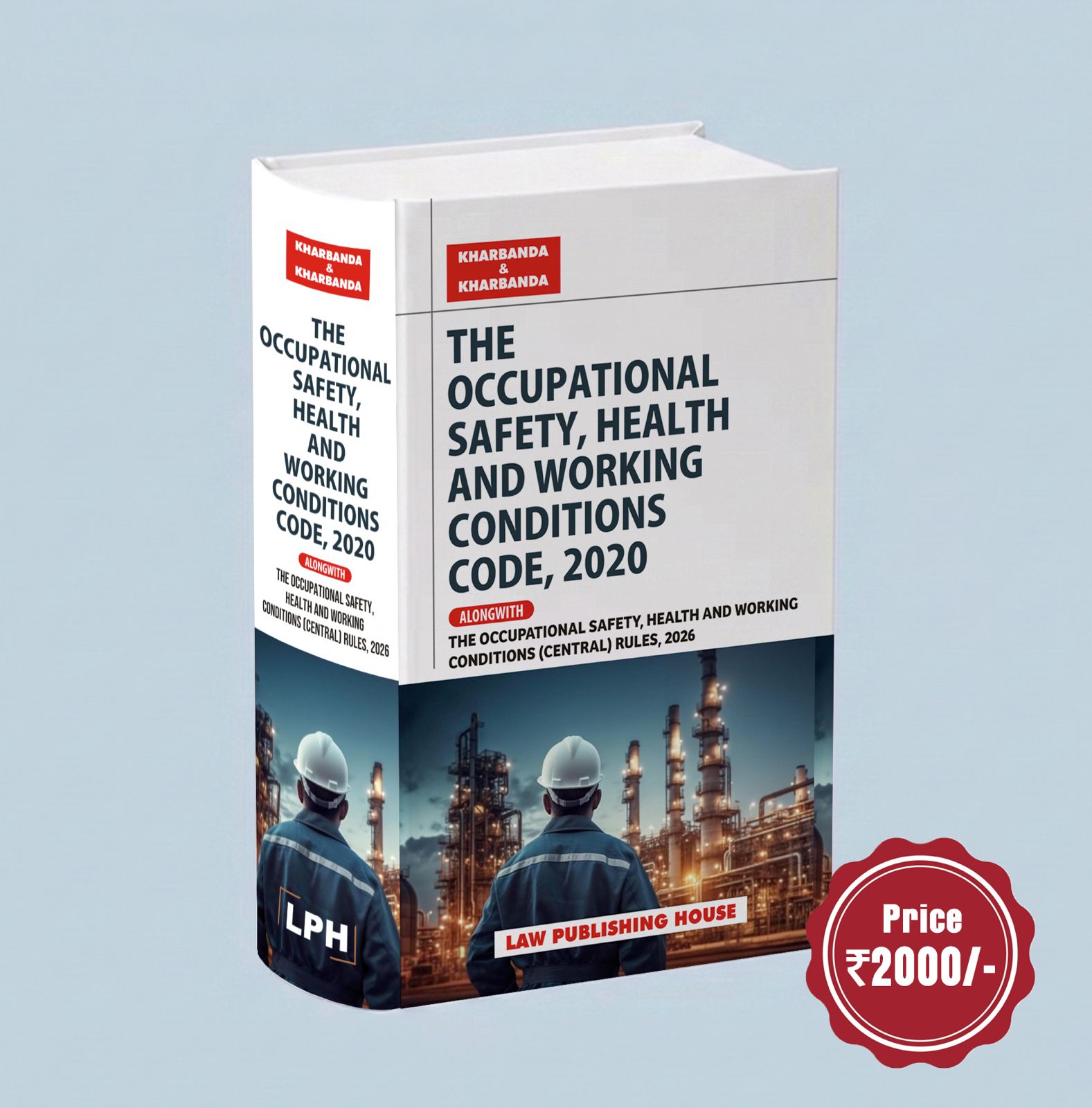 The Occupational Safety , Health And Working Conditions Code 2020 | Kharbanda & Kharbanda | Law publishing House | Edition 2026