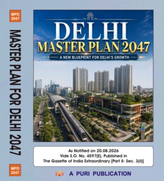 Delhi Master Plan 2047 (MPD-2047) | Master Plan for Delhi 2047 | As Notified on 20.08.2026 | Gazette Notification S.O. 4597(E) | A Puri Publication