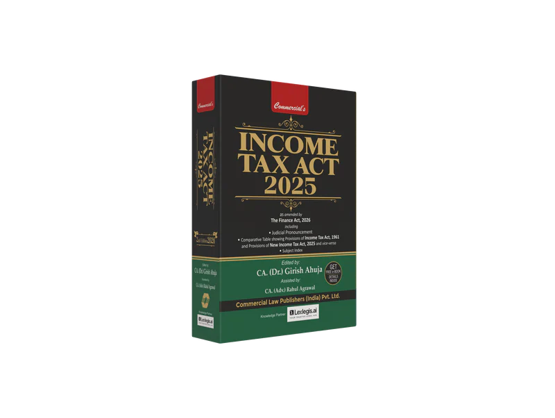 Income Tax Act 2025 as amended by the Finance Act, 2026 | CA. (Dr.) Girish Ahuja | Edition 2026 | Commercial