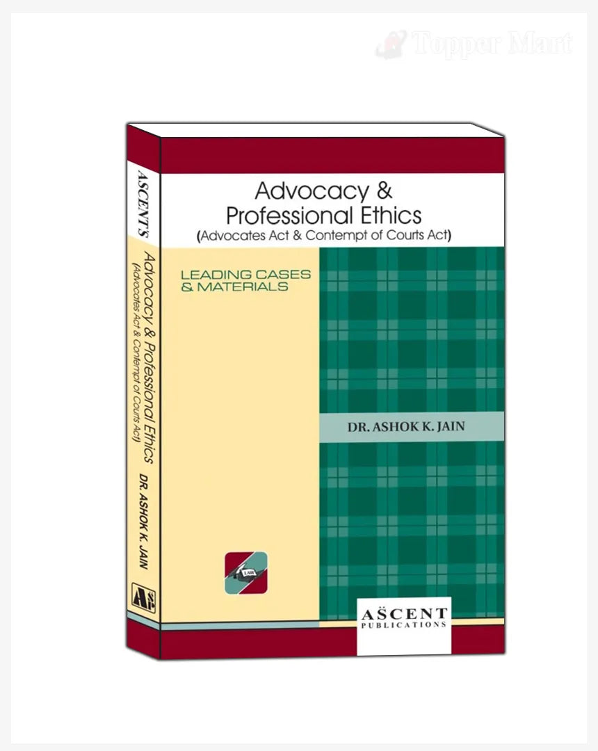 Advocacy & Professional Ethics | Dr. ASHOK K. JAIN | EDITION 2025