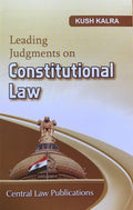 Leading Judgments on Constitutional Law | Kush Kalra | Central Law Publication