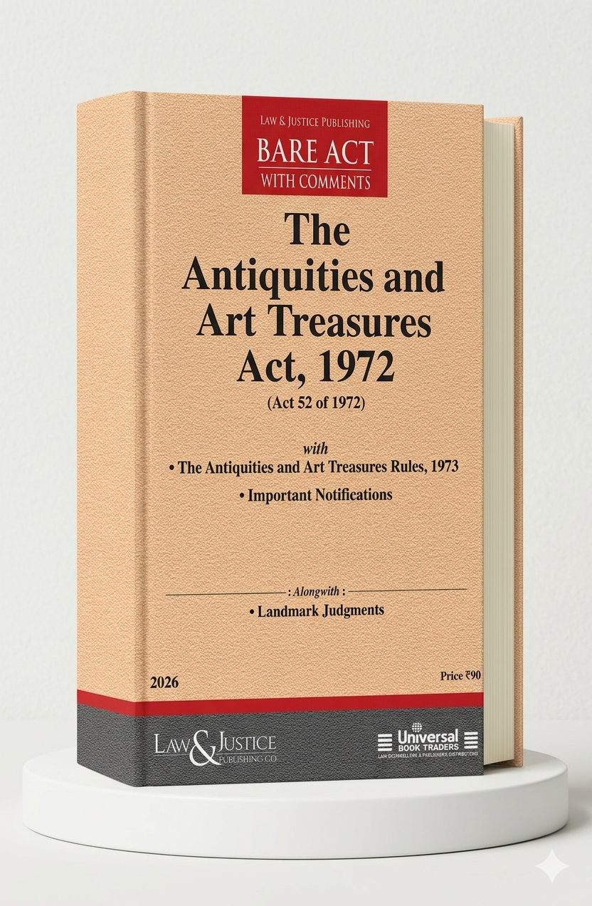 Antiquities and Art Treasures Act, 1972 | Law & Justice Publishing | EDITION 2026