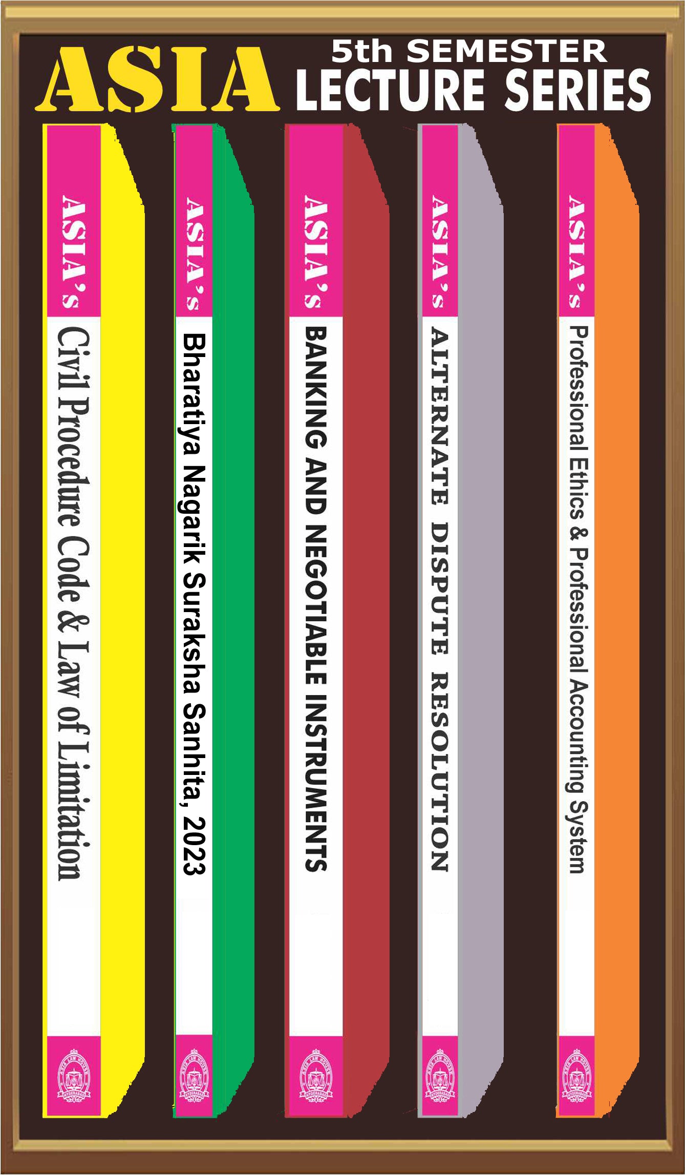 Asia Lecture Series 5th Semester | Rega Surya Rao | [Set of 5 Books] 1. Civil Procedure Code 2. Bharatiya Nagarik Suraksha Sanhita bnss 3. Banking and Negotiable Instruments 4. Alternate Dispute Resolution 5. Professional Ethics