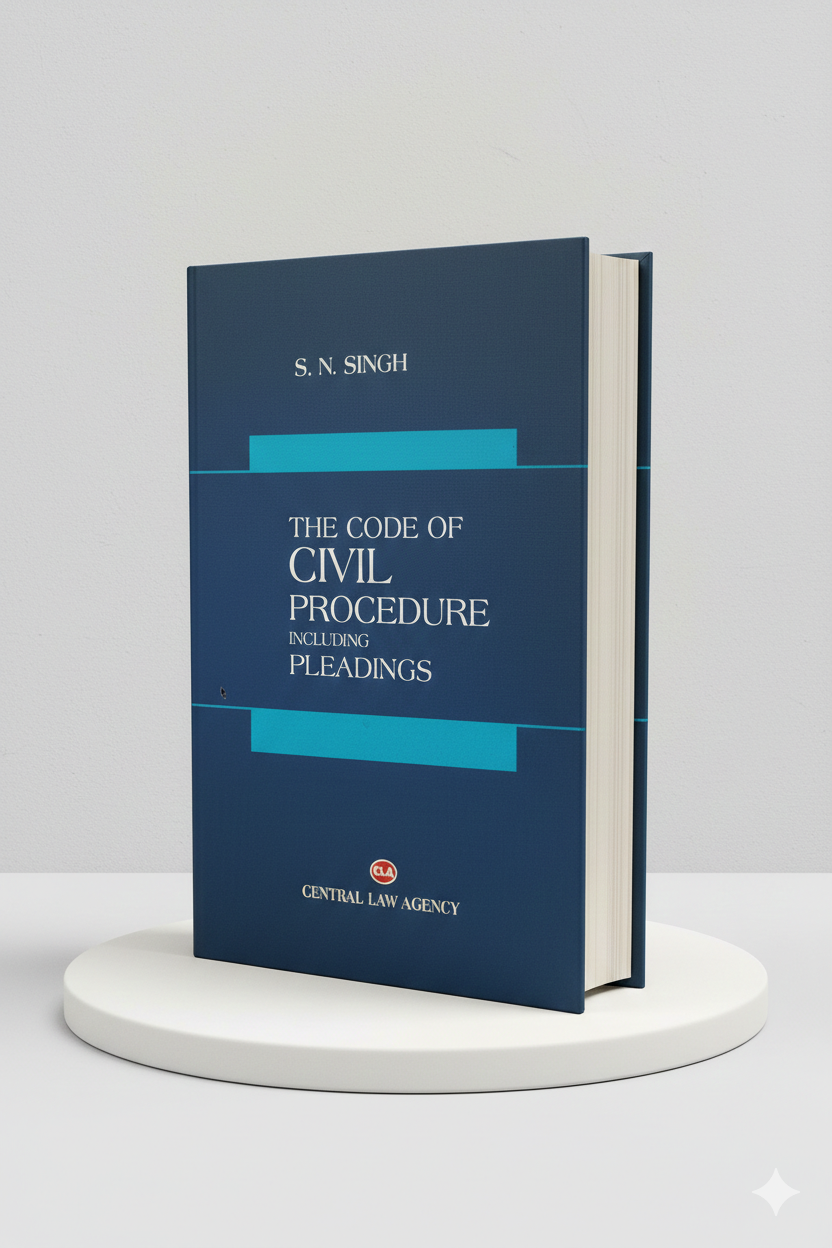 THE CODE OF CIVIL PROCEDURE including PLEADINGS | S.N. SINGH | CLA - GenZbookcompany