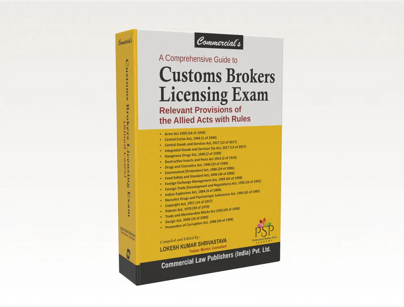 Customs Brokers Licensing Exam Relevant Provisions of the Allied Acts with Rules |  Lokesh Kumar Shrivastava | Commercial law publication