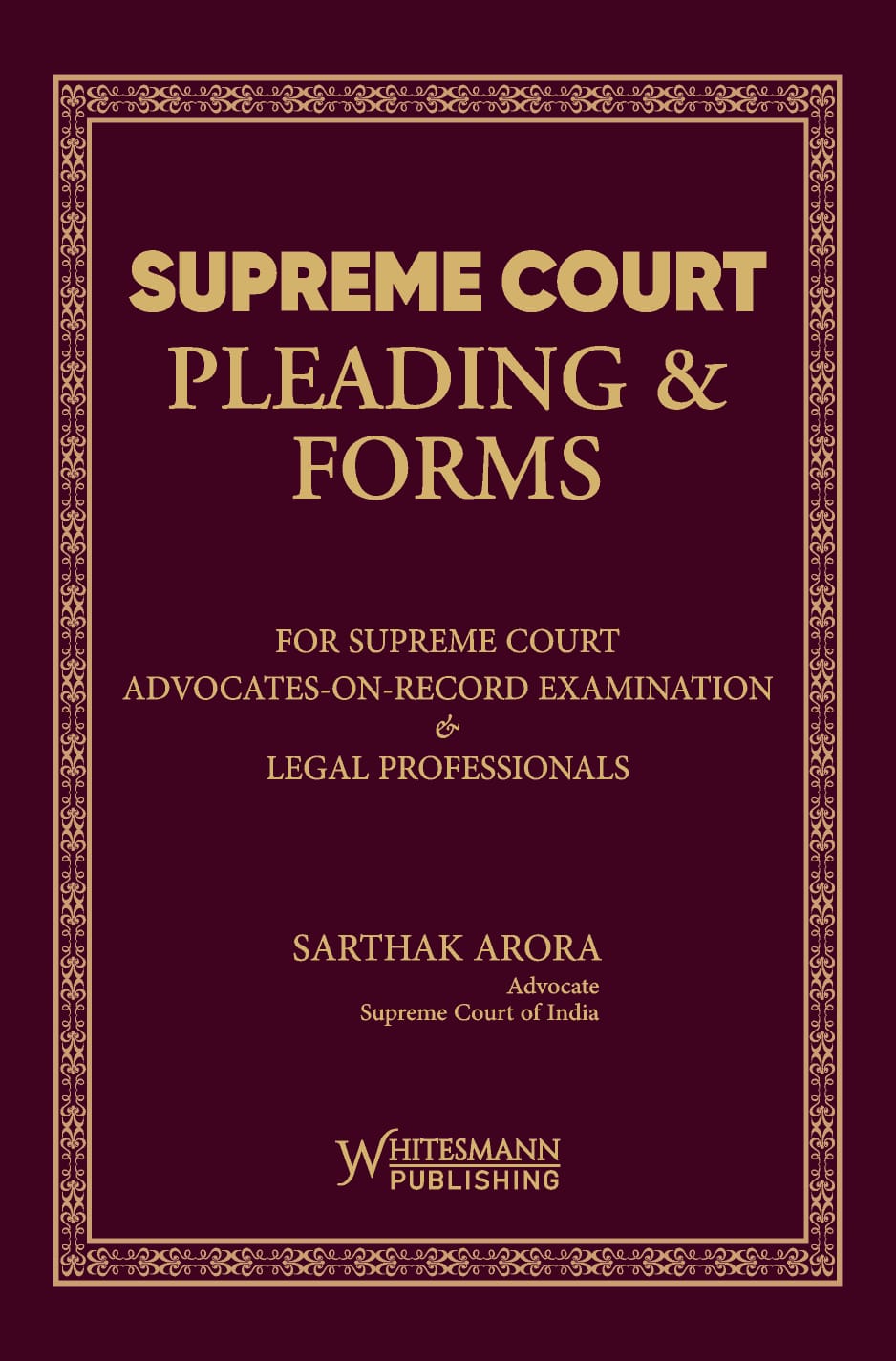 SUPREME COURT PLEADING & FORMS | SARTHAK ARORA | whitesmann | Edition 2025