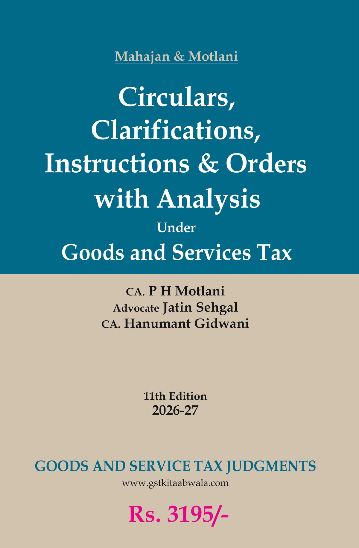 Circulars & Clarifications, Instructions & Orders With Analysis Under Goods And Services Tax Law | CA P.H. Motlani, Advocate Jatin Sehgal & CA Hanumant Gidwani  | Goods And Services Tax Judgment | Edition 2026 - 27