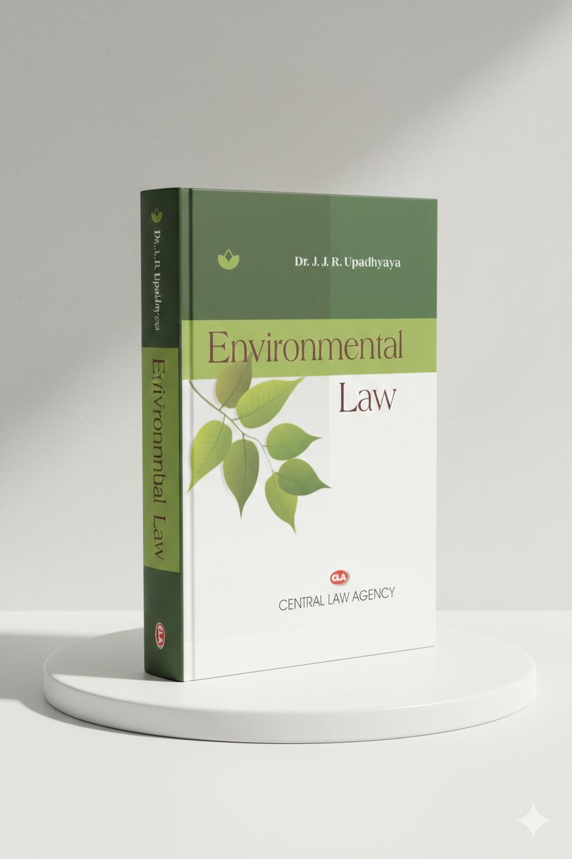 ENVIRONMENTAL LAW | Dr. J.J.R. Upadhyaya | CLA - GenZbookcompany