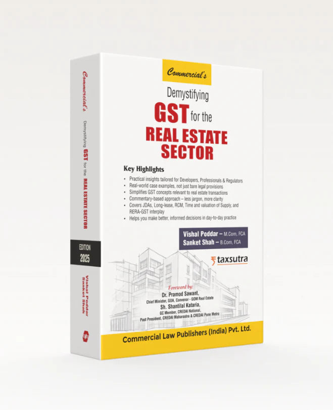 Demystifying GST for the Real Estate Sector | VISHAL PODDAR, SANKET SHAH | Commercial Law Publishers | Edition 2025