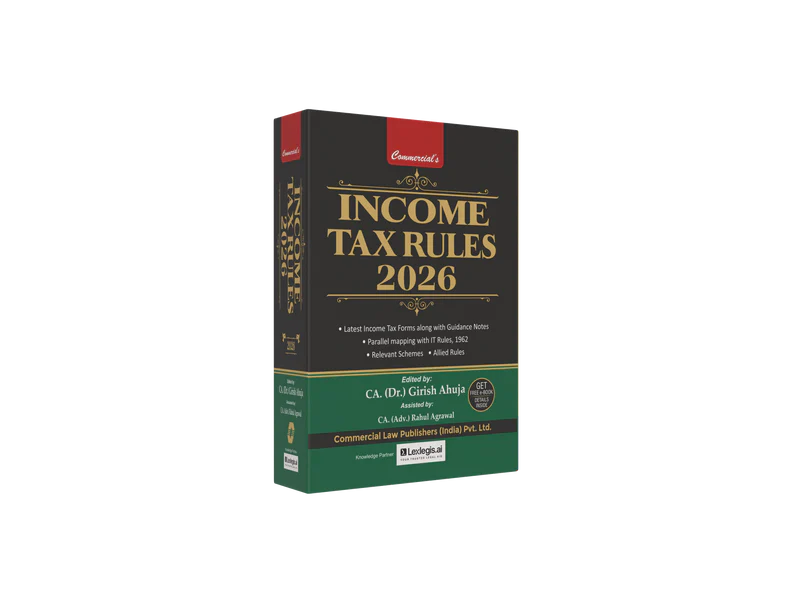 Income Tax Rules 2026 | | CA. (Dr.) Girish Ahuja | Edition 2026 | Commercial