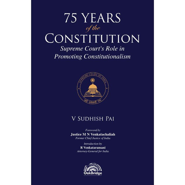 75 Years of the Constitution - Supreme Court's Role in Promoting Constitutionalism | V Sudhish Pai | OAKBRIDGE | Edition 2025
