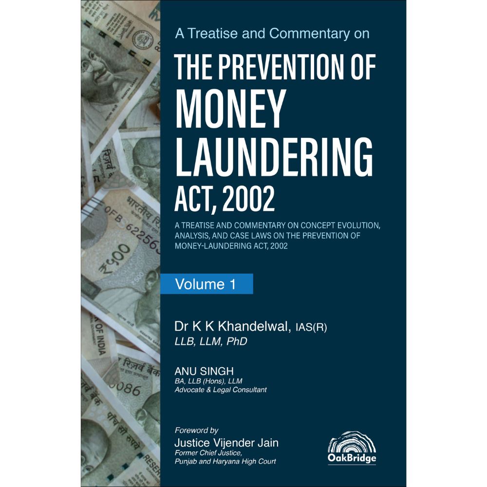 A Treatise and Commentary on The Prevention of Money Laundering Act, 2002 (Set of 2 Volumes) | Money Laundering, Predicate Offence and Economic Offences | Dr K K Khandelwal, IAS | OAKBRIDGE | Edition 2025