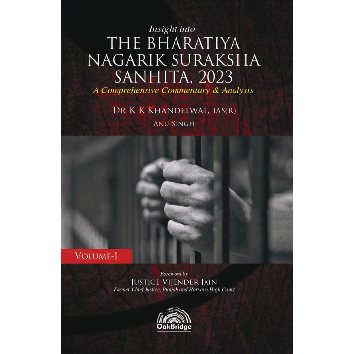 Insight into the Bharatiya Nagarik Suraksha Sanhita, 2023 (Set of 2 vol.) | Dr K K Khandelwal, IAS (R) | OAKBRIDGE | Edition 2025
