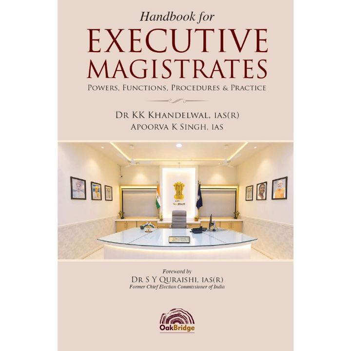 Handbook for Executive Magistrates | Dr K K Khandelwal, IAS (R), Apoorva K Singh | OAKBRIDGE | Edition 2026