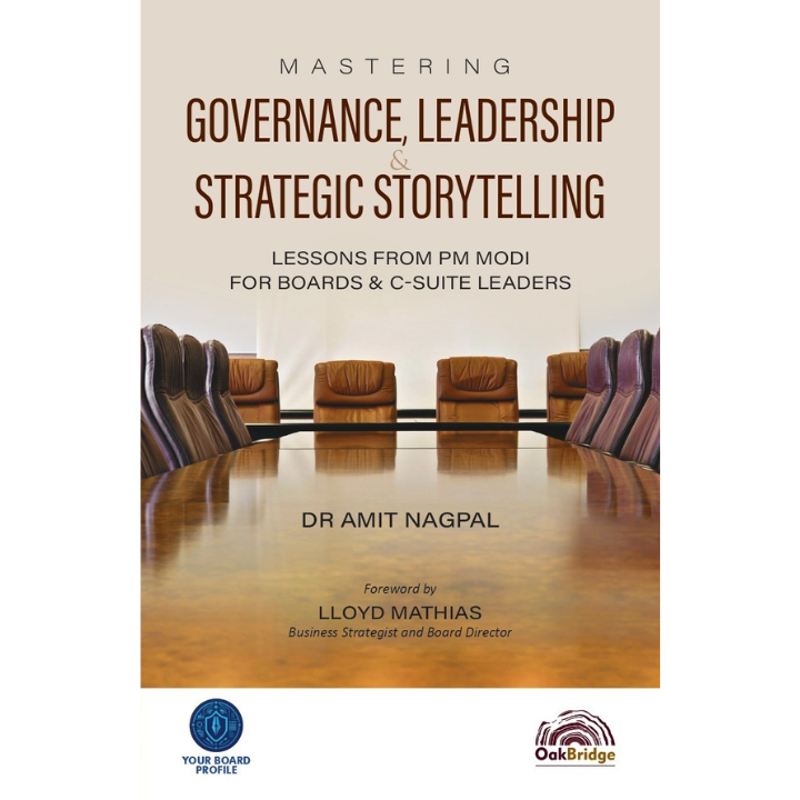 Mastering Governance, Leadership, & Strategic Storytelling: Lessons from PM Modi for Boards & C-Suite Leaders | Dr Amit Nagpal | OAKBRIDGE | Edition 2026