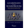 Guardians of the Boardroom: A Strategic Guide To Boardroom Excellence, Ethical Leadership, And Risk Oversight | Dr Tania Dehury | OAKBRIDGE | Edition 2026