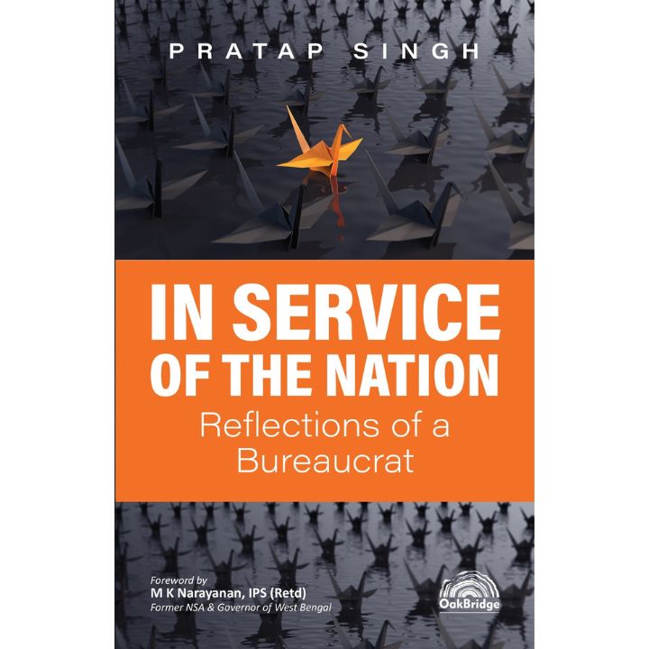 In Service of the Nation: Reflections of a Bureaucrat | Pratap Singh | OAKBRIDGE | Edition 2026