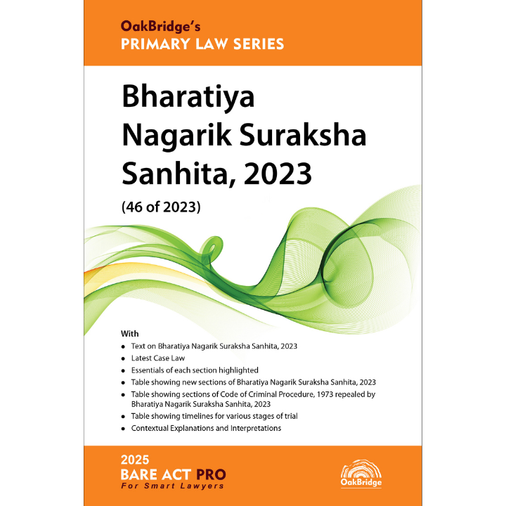OakBridge’s Primary Law Series Bharatiya Nagarik Suraksha Sanhita, 2023 (46 of 2023) | OAKBRIDGE | Edition 2025