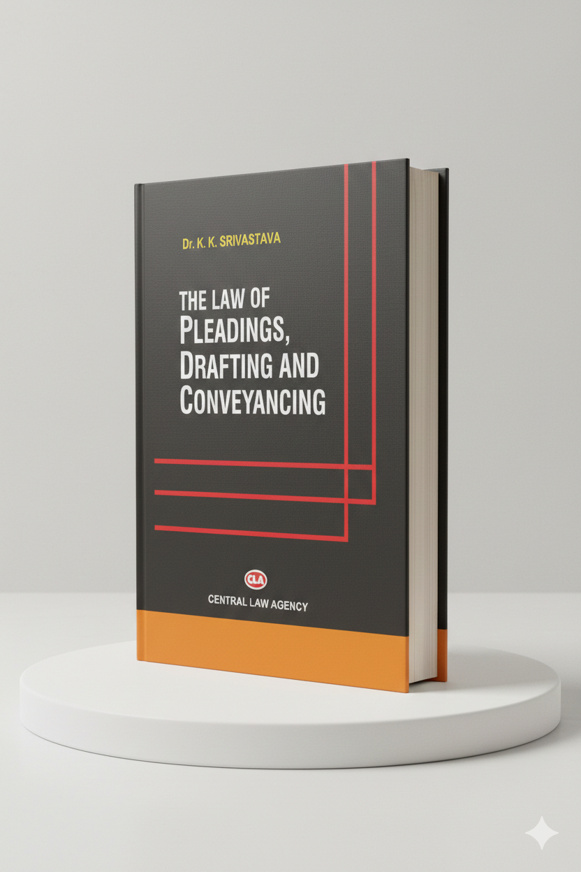 THE LAW OF PLEADINGS, DRAFTING, CONVEYANCING | K.K. Srivastava | CLA - GenZbookcompany