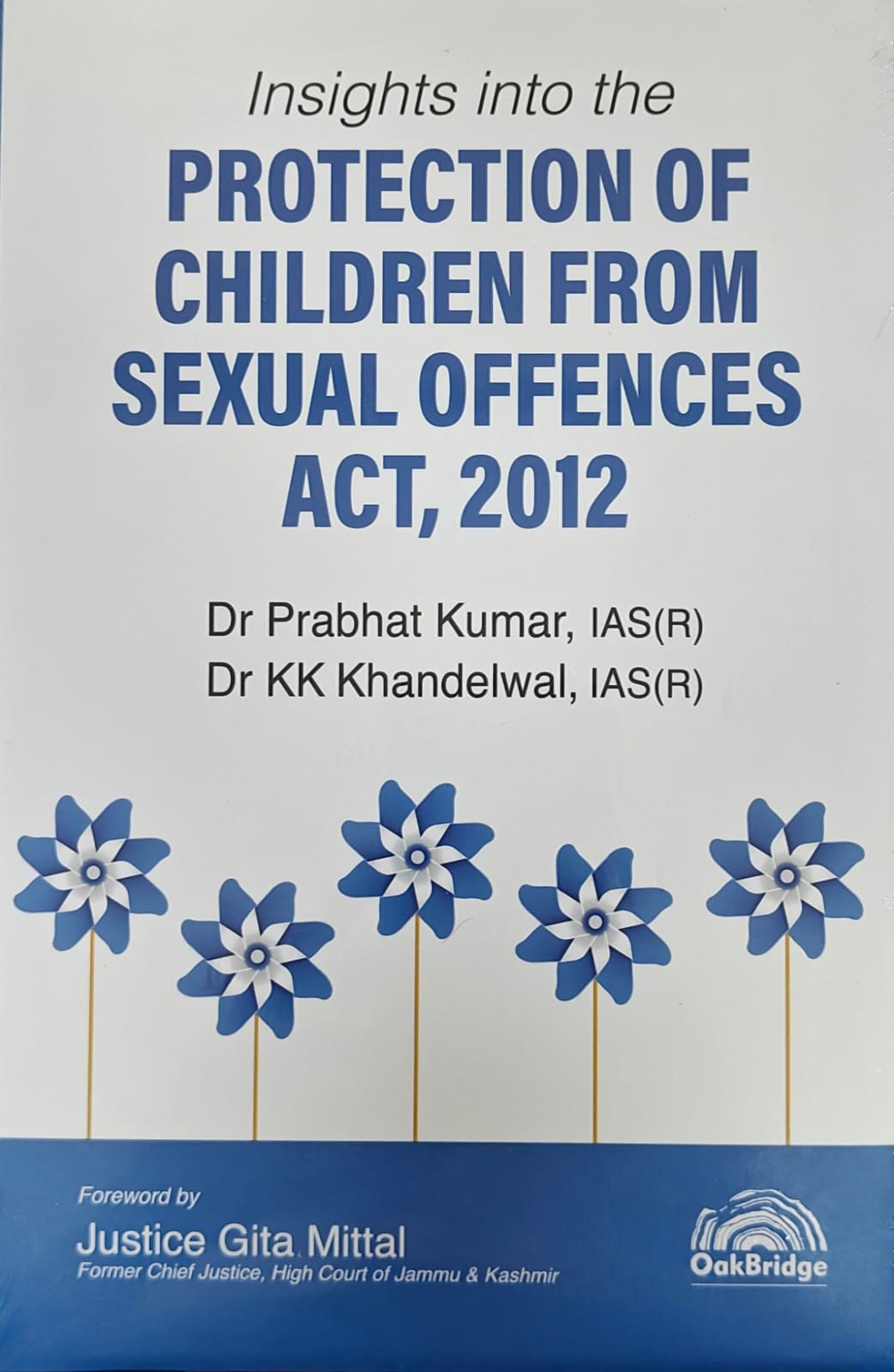 Insights into the PROTECTION OF CHILDERN FROM SEXUAL OFFENCES ACT, 2012 | Dr Prahat Kumar, IAS(R) & Dr KK Khandelwal | OAKBRIDGE | Edition 2026