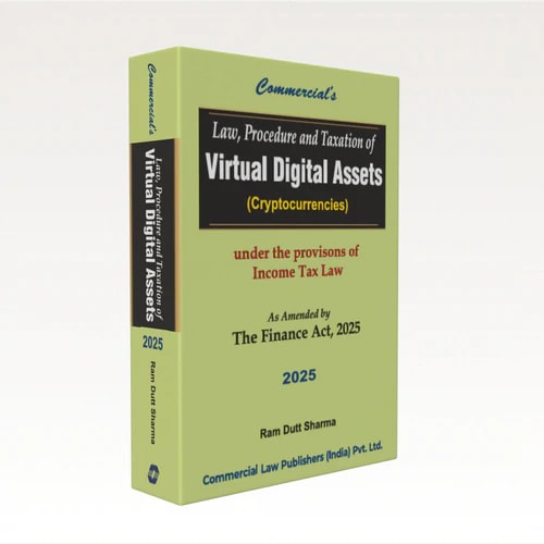 Law, Procedure, and Taxation of Virtual Digital Assets (Cryptocurrencies) | Ram Dutt Sharma | Commercial Law Publishers | Edition 2026